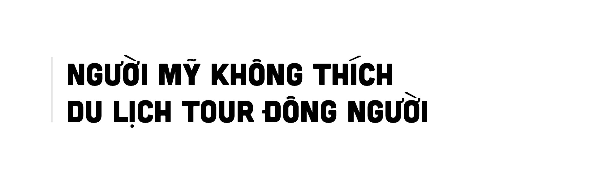 Mở cửa du lịch: Hiểu để thích ứng và không vuột mất cơ hội vàng