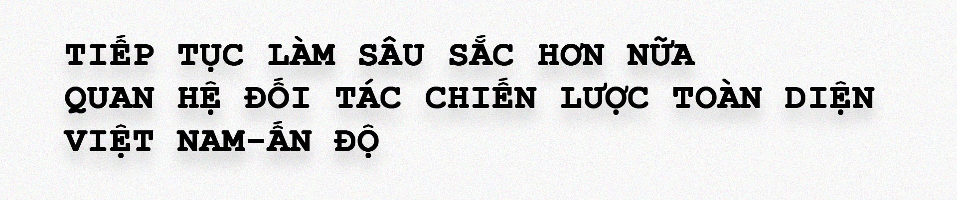 Quan hệ đối tác chiến lược toàn diện  trên nền tảng tình hữu nghị trong sáng và bạn bè thủy chung, tin cậy