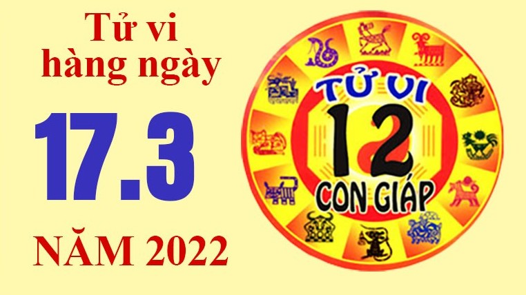 Tử vi hôm nay, xem tử vi 12 con giáp ngày 17/3/2022: Tuổi Dần kiếm được nhiều tiền