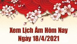 Lịch âm 18/4 - Xem âm lịch hôm nay Chủ nhật ngày 18/4/2021 chính xác nhất - Lịch vạn niên 18/4/2021
