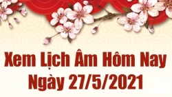 Lịch âm 27/5 - Xem âm lịch hôm nay thứ 5 ngày 27/5/2021 chính xác nhất - Lịch vạn niên 27/5/2021