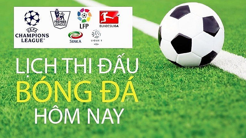 Lịch thi đấu bóng đá hôm nay 27/8 và sáng 28/8: