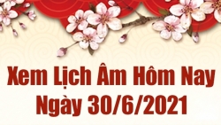 Lịch âm 30/6 - Xem âm lịch hôm nay thứ 4 ngày 30/6/2021 chính xác nhất - Lịch vạn niên 30/6/2021