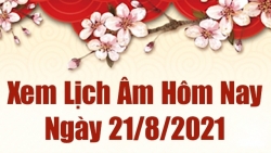 Lịch âm 21/8 - Xem âm lịch hôm nay thứ 7 ngày 21/8/2021 chính xác nhất - Lịch vạn niên  21/8/2021