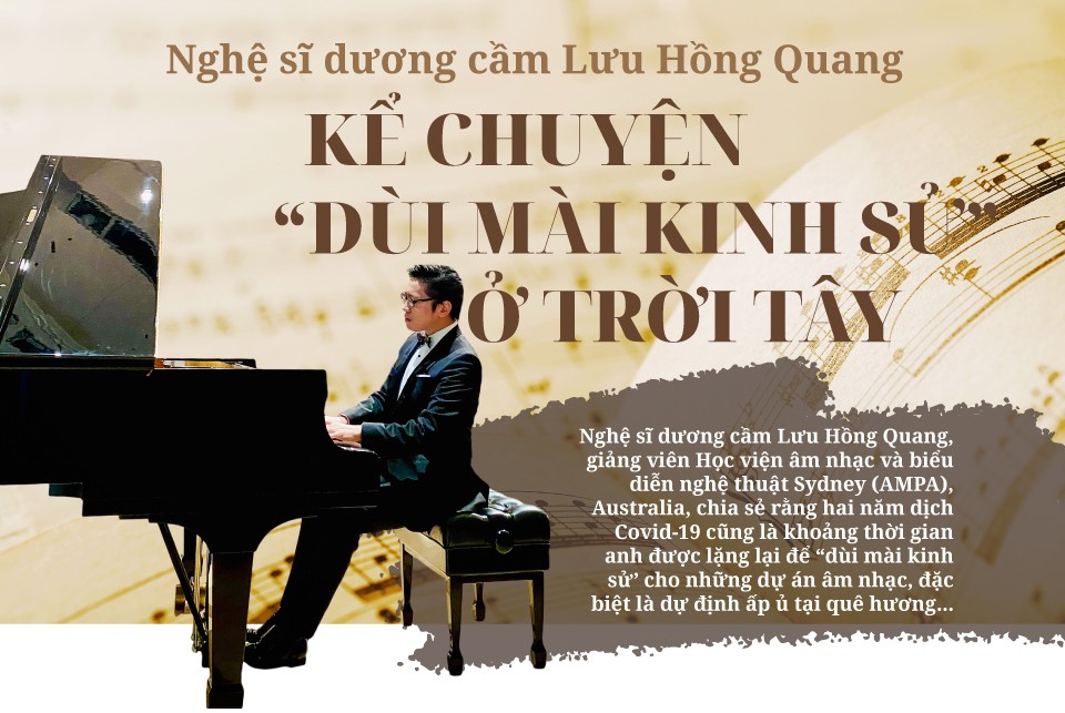Nghệ sĩ dương cầm Lưu Hồng Quang: Kể chuyện 'Dùi mài kinh sử' ở trời Tây