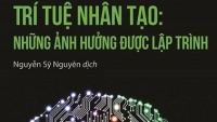 Ra mắt bản dịch tiếng Việt tác phẩm ‘Trí tuệ nhân tạo: những ảnh hưởng được lập trình’