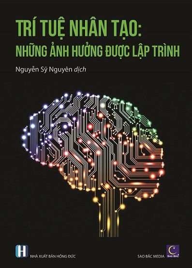 Ra mắt bản dịch tiếng Việt tác phẩm ‘Trí tuệ nhân tạo: những ảnh hưởng được lập trình’