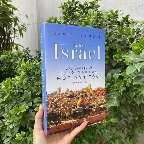 Lịch sử Israel: Câu chuyện về sự hồi sinh của một dân tộc