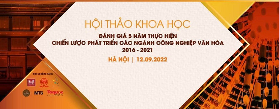 Đánh giá 5 năm thực hiện chiến lược phát triển các ngành công nghiệp văn hoá 2016-2021