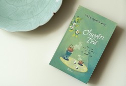 Mạn đàm về trà Việt cùng tác giả Trần Quang Đức