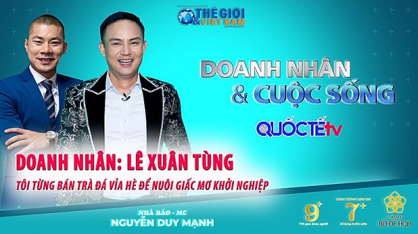 Doanh nhân và Cuộc sống số 53/2022: Doanh nhân Lê Xuân Tùng: Tôi từng bán trà đá vỉa hè để nuôi giấc mơ khởi nghiệp