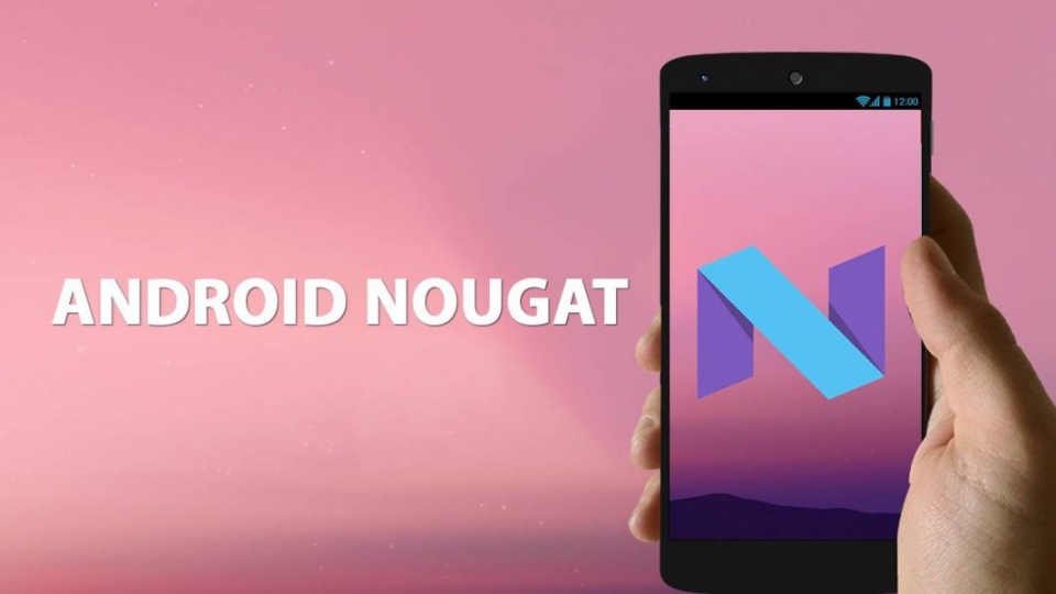 ngay 58 ra mat android 70 nougat