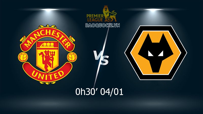 Link xem trực tiếp MU vs Wolves (0h30 ngày 4/1) vòng 20 Ngoại hạng Anh