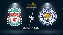 Link xem trực tiếp Liverpool vs Leicester (2h45 ngày 11/2) vòng 24 Ngoại hạng Anh