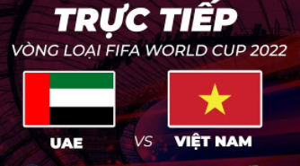 Xem trực tiếp trận Việt Nam vs UAE trên tivi, điện thoại, Youtube, Facebook, website ở đâu, kênh nào?