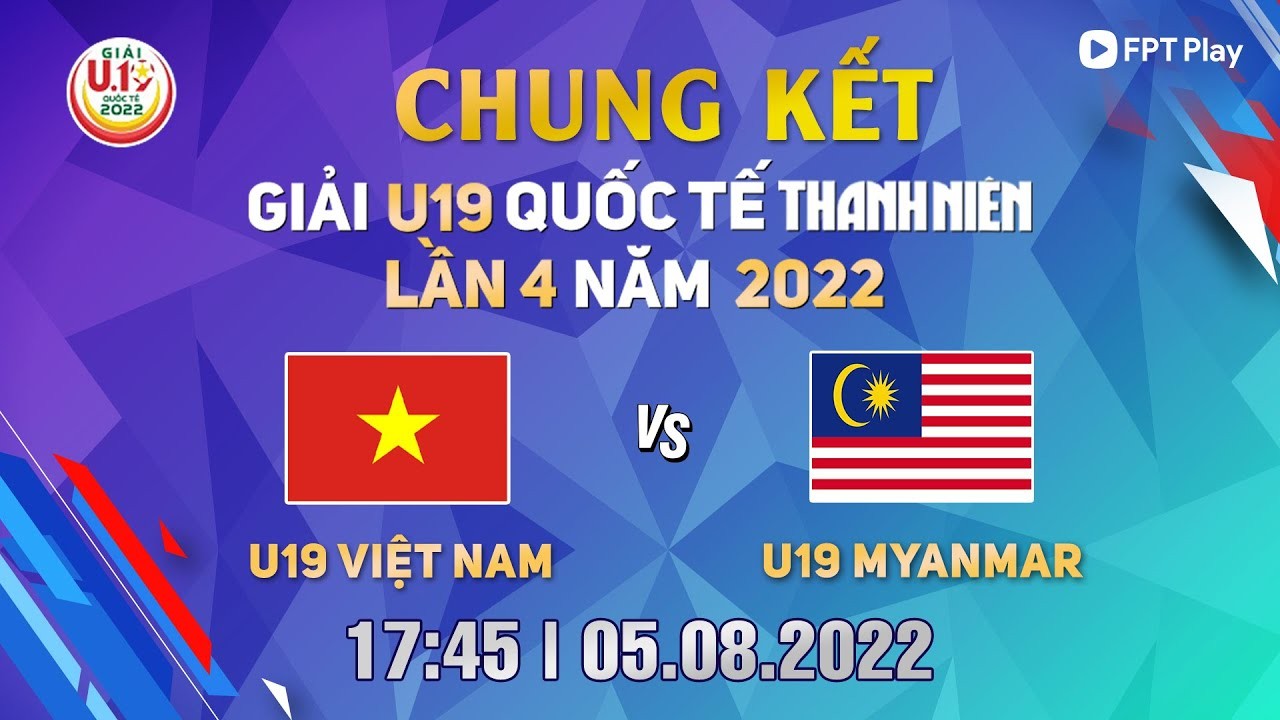 Link xem trực tiếp U19 Việt Nam vs U19 Malaysia (18h30 ngày 11/8) Chung kết U19 quốc tế Thanh Niên 2022