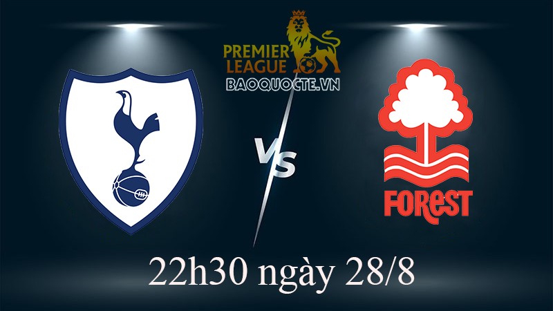 Link xem trực tiếp Tottenham vs Nottingham Forest (22h30 ngày 28/8) vòng 4 Ngoại hạng Anh