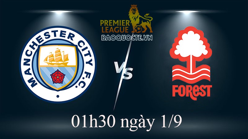 Link xem trực tiếp Man City vs Nottingham Forest (01h30 ngày 1/9) vòng 5 Ngoại hạng Anh