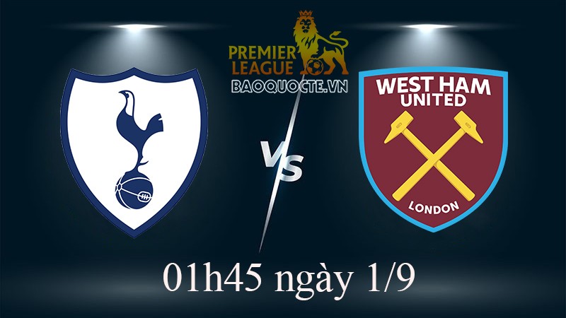 Link xem trực tiếp Tottenham vs West Ham (01h45 ngày 1/9) vòng 5 Ngoại hạng Anh
