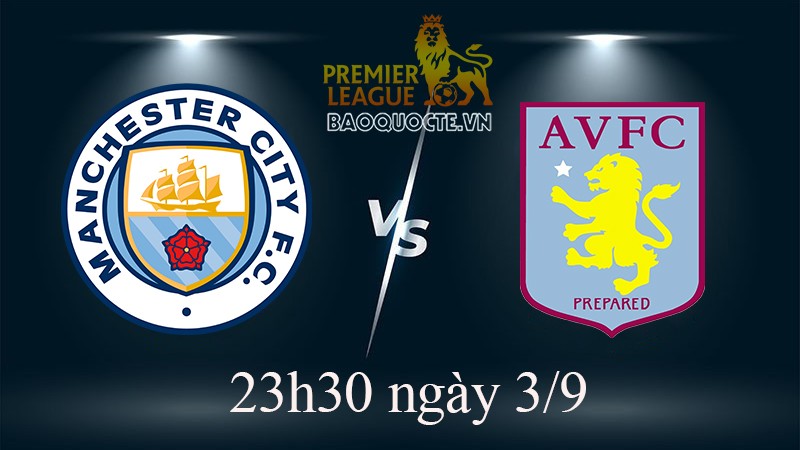 Link xem trực tiếp Man City vs Aston Villa (23h30 ngày 3/9) vòng 6 Ngoại hạng Anh
