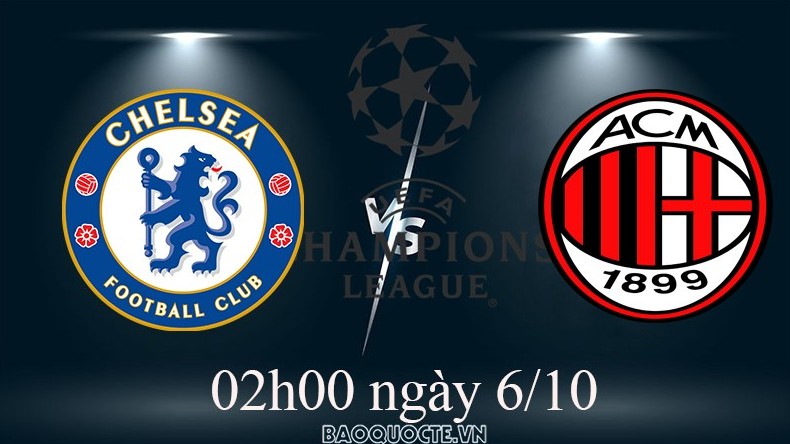 Link xem trực tiếp Chelsea vs AC Milan (02h00 ngày 6/10) vòng bảng Cúp C1 châu Âu