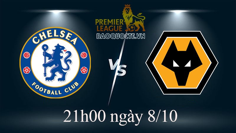 Link xem trực tiếp Chelsea vs Wolves (21h00 ngày 8/10) vòng 10 Ngoại hạng Anh