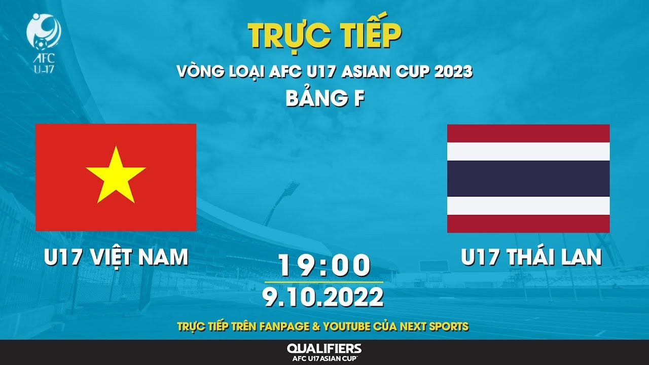 Link xem trực tiếp U17 Việt Nam vs U17 Thái Lan (19h00 ngày 9/10) Vòng loại U17 châu Á 2023