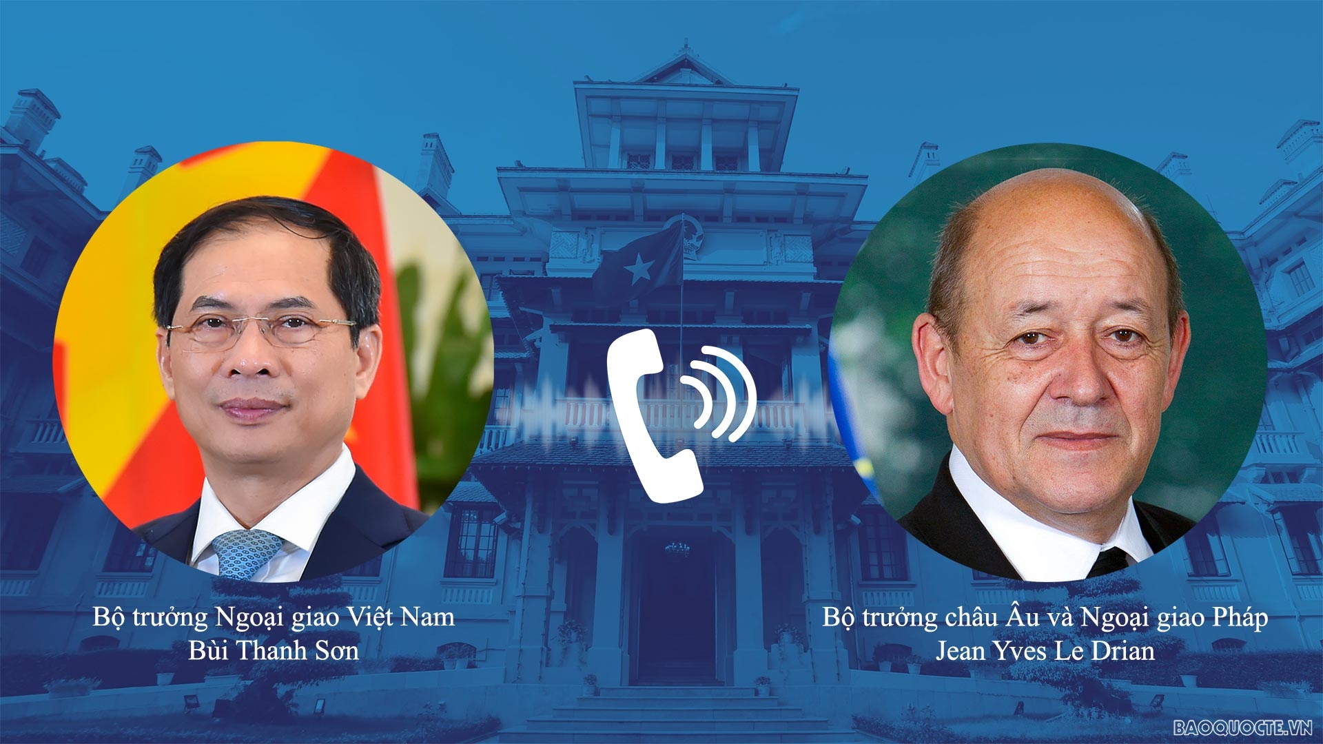 Bộ trưởng Ngoại giao Việt Nam-Pháp điện đàm thúc đẩy việc cung cấp vaccine ngừa Covid-19 cho Việt Nam