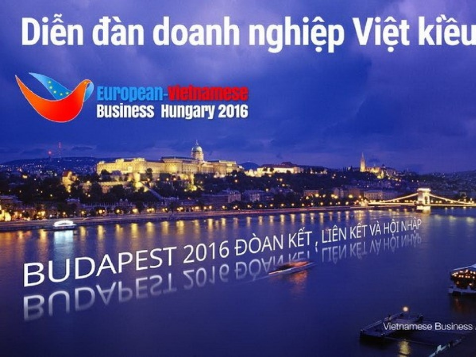 Diễn đàn Doanh nghiệp Việt kiều châu Âu lần thứ 10 tại Hungary