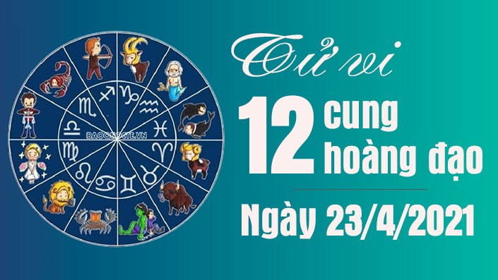 Tử vi 12 cung hoàng đạo Thứ 6 ngày 23/4/2021: Bọ cạp nhung nhớ người cũ, Ma Kết cảnh giác với quan hệ ngoài luồng