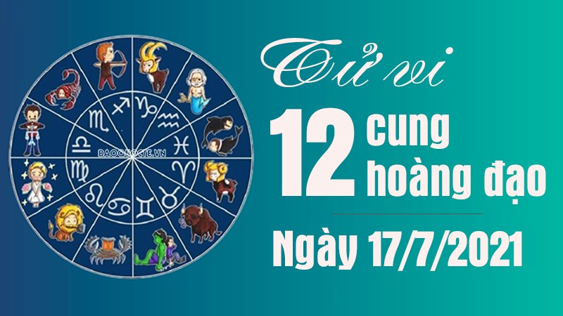 Tử vi 12 cung hoàng đạo Thứ Bảy ngày 17/7/2021: Thiên Bình bị lợi dụng, Bạch Dương mặc cảm về bản thân