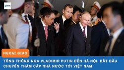 Tổng thống Nga Vladimir Putin đến Hà Nội, bắt đầu chuyến thăm cấp Nhà nước tới Việt Nam