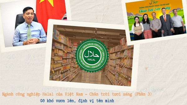 Halal Việt Nam - Chân trời tươi sáng (Phần cuối): Gỡ khó vươn lên, định vị tên mình