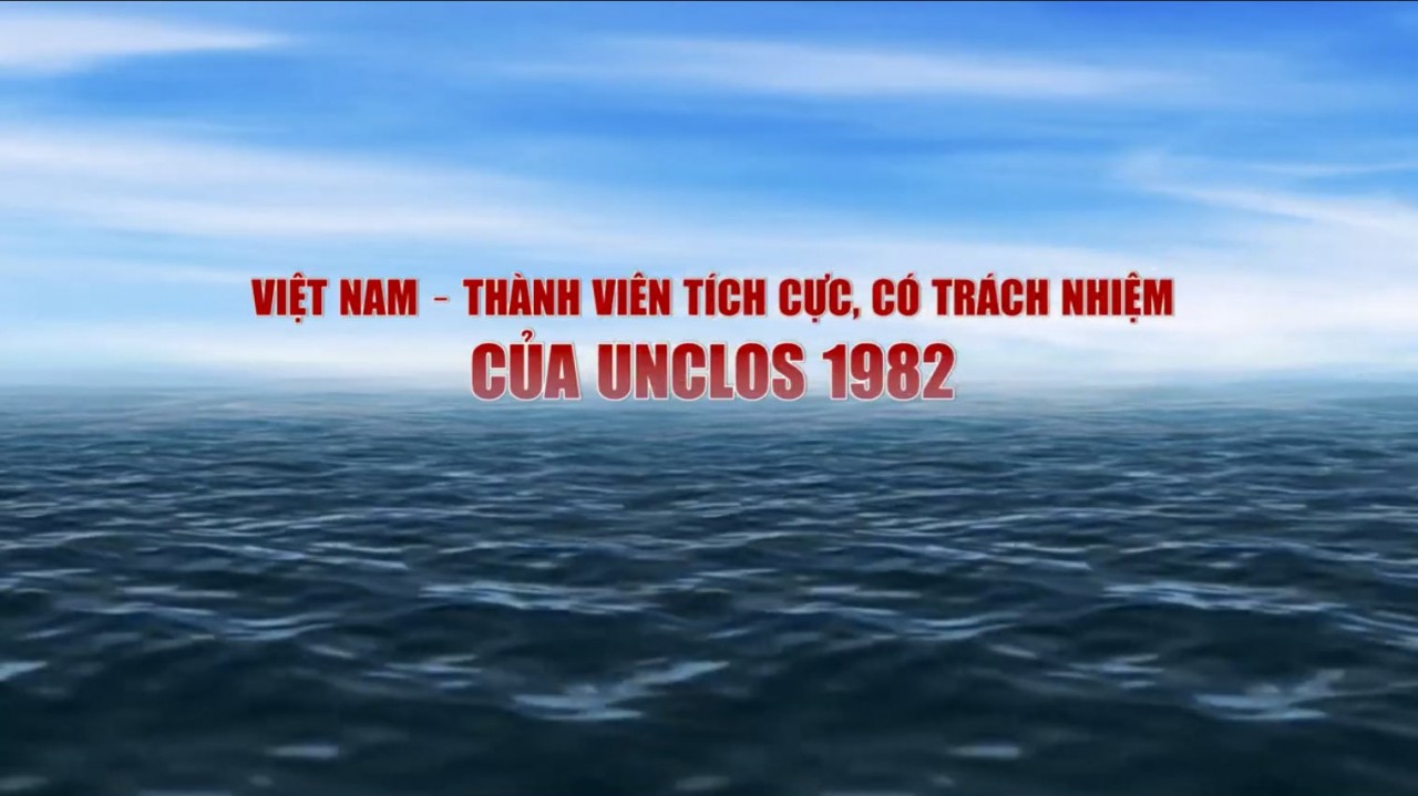 Việt Nam thành viên tích cực có trách nhiệm của UNCLOS 1982