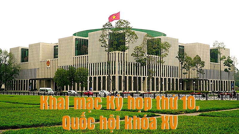 Trực tiếp: Khai mạc kỳ họp thứ 10, Quốc hội khóa XV