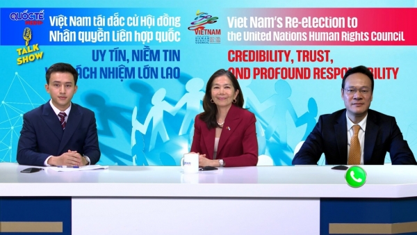 Việt Nam tái đắc cử Hội đồng Nhân quyền LHQ: Uy tín, niềm tin và trách nhiệm lớn lao