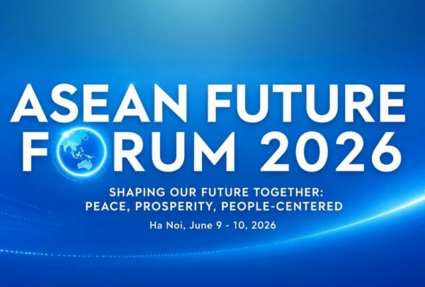 Diễn đàn Tương lai ASEAN 2026: “Cùng định hình tương lai chung: Hòa bình, thịnh vượng, lấy người dân làm trung tâm”