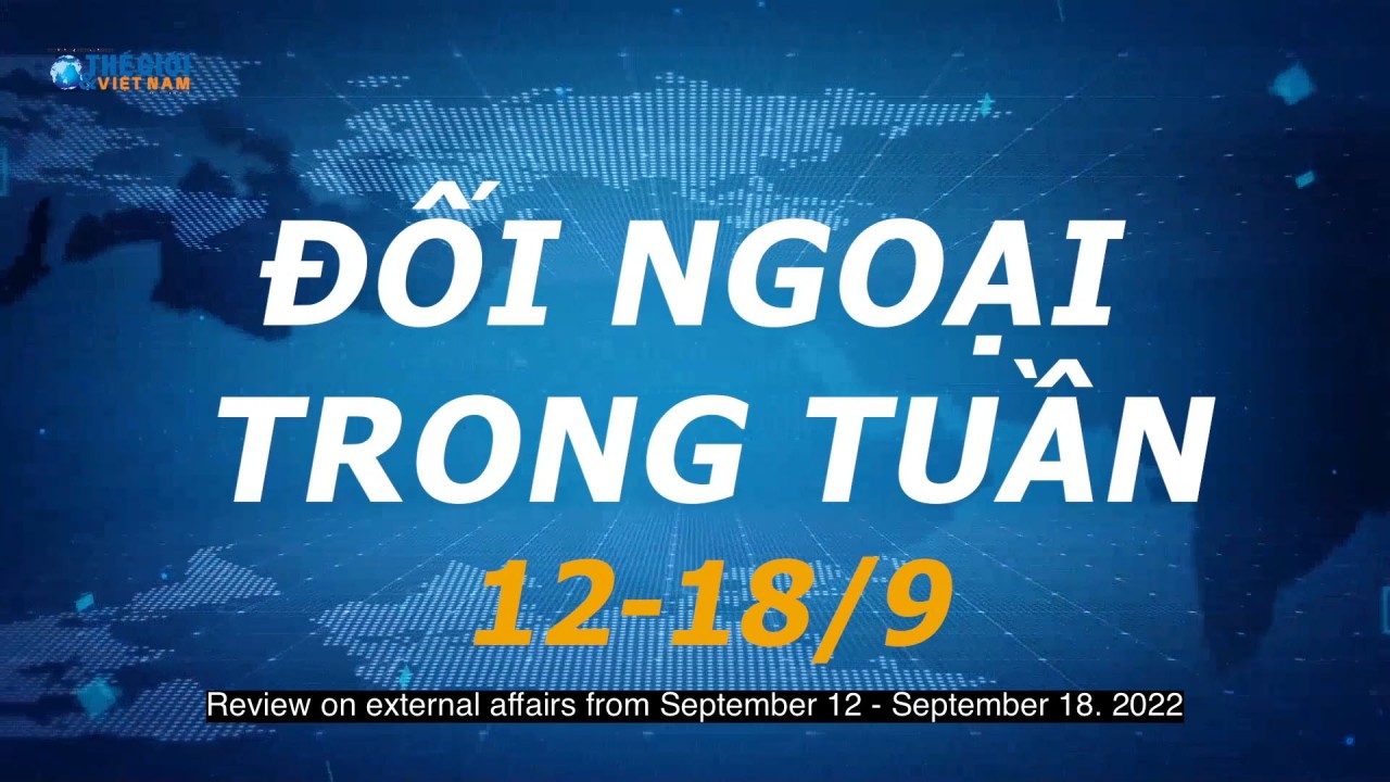 Đối ngoại Việt Nam từ ngày 12-18/9