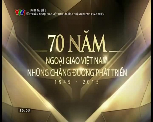 Phim tài liệu 70 năm Ngoại giao Việt Nam